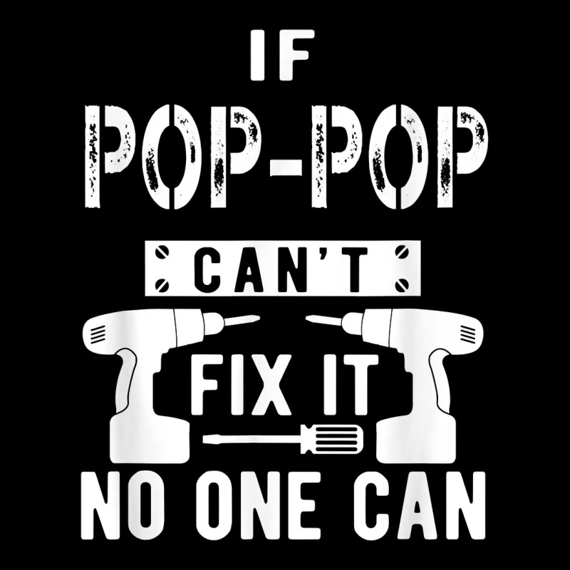 Mens If Pop Pop Can't Fix It No One Can Grandpa T Zipper Hoodie | Artistshot