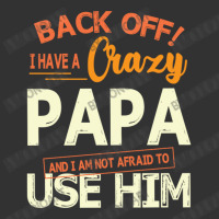 Back Off I Have A Crazy Papa And I Am Not Afraid T Baby Bodysuit | Artistshot