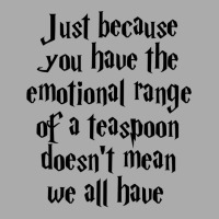 The Emotional Range Of A Teaspoon 5 T-shirt | Artistshot