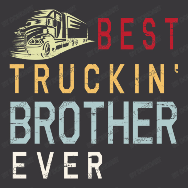 Best Truckin' Brother Ever Happy Father Parent Jul Ladies Curvy T-Shirt by DonoArt | Artistshot