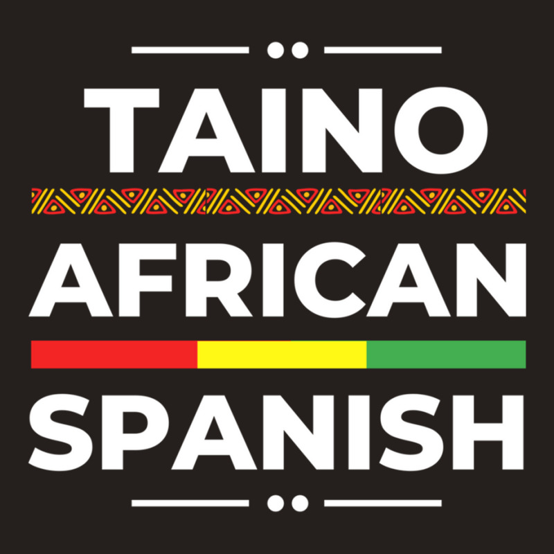 Taino African Spanish   Caribbean Afro Latin Proud Tank Top by wafaha | Artistshot