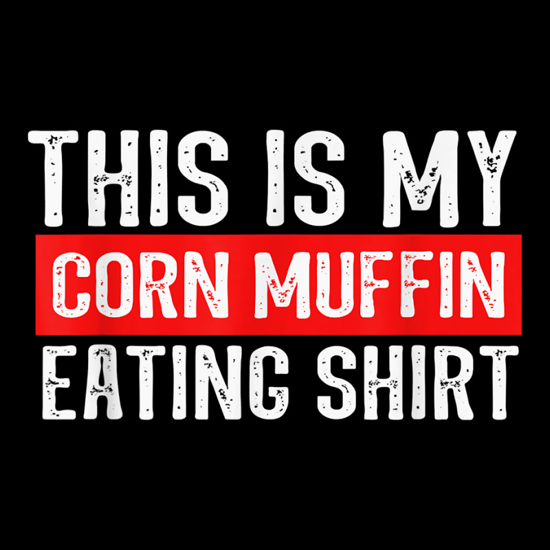 This Is My Corn Muffin Eating T Shirt Zipper Hoodie | Artistshot