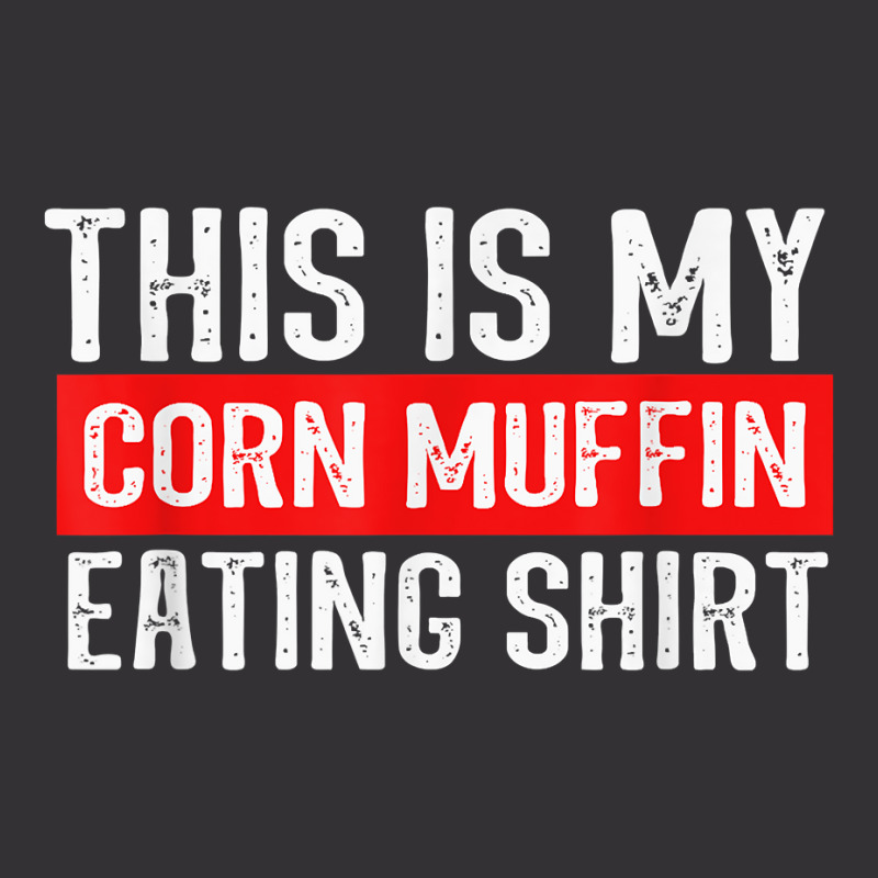 This Is My Corn Muffin Eating T Shirt Vintage Hoodie And Short Set | Artistshot