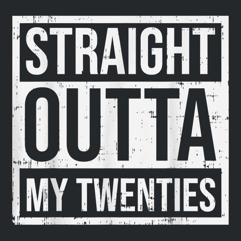 Straight Outta My Twenties 30th Birthday 30 Year O Crewneck Sweatshirt | Artistshot