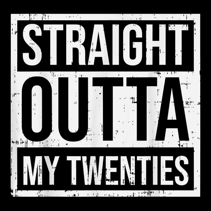 Straight Outta My Twenties 30th Birthday 30 Year O Zipper Hoodie | Artistshot