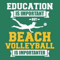 Education Is Important But Beach Volleyball Is Imp T-shirt | Artistshot