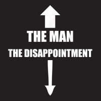 The Man, The Disappointment Funny Small Penis Nove T-shirt | Artistshot