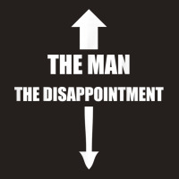 The Man, The Disappointment Funny Small Penis Nove Tank Top | Artistshot