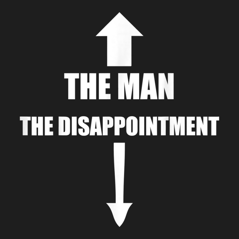 The Man, The Disappointment Funny Small Penis Nove Classic T-shirt by karynadreck | Artistshot