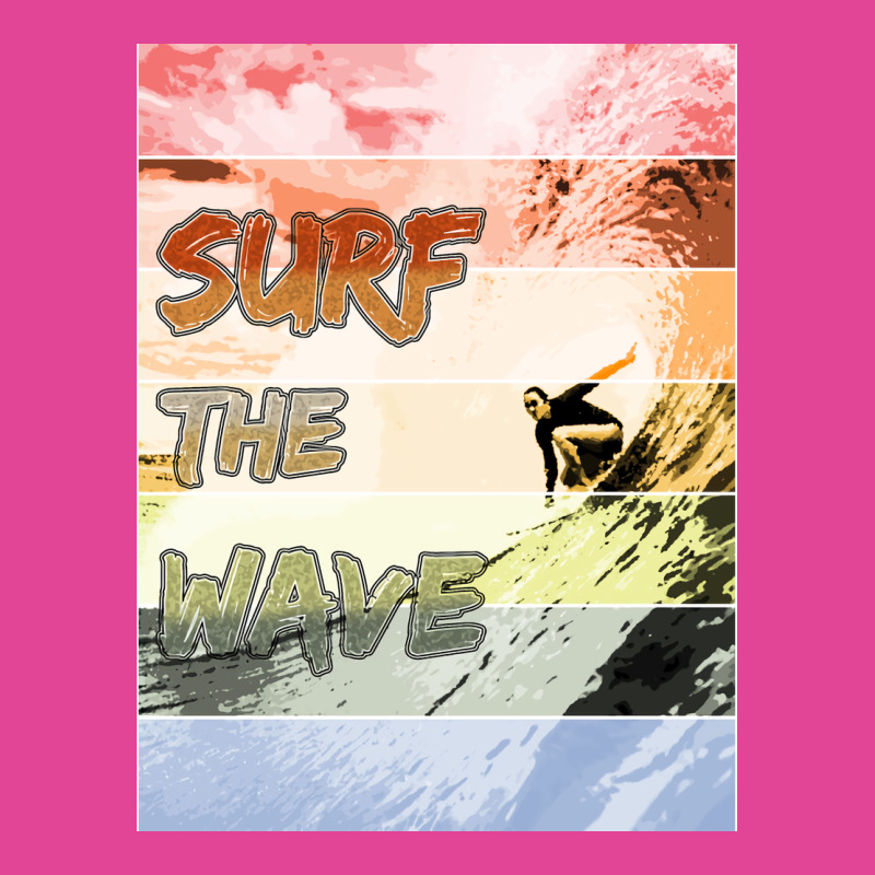 Catch The Wave Surf The Wave Humor T-shirt | Artistshot