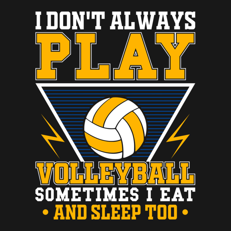 I Dont Always Play Volleyball Sometimes I Eat And Flannel Shirt | Artistshot