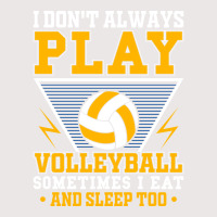 I Dont Always Play Volleyball Sometimes I Eat And Pocket T-shirt | Artistshot