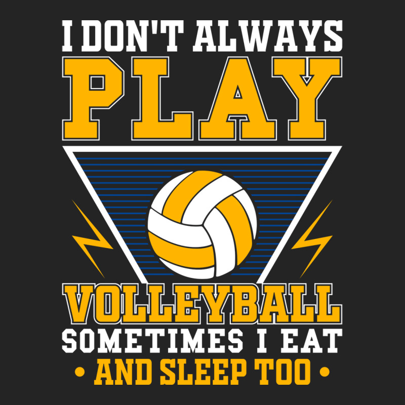 I Dont Always Play Volleyball Sometimes I Eat And 3/4 Sleeve Shirt | Artistshot