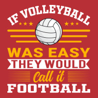 If Volleyball Was Easy They Would Call It Football T-shirt | Artistshot