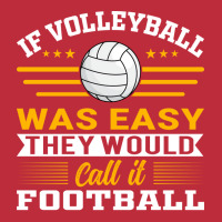 If Volleyball Was Easy They Would Call It Football Pocket T-shirt | Artistshot