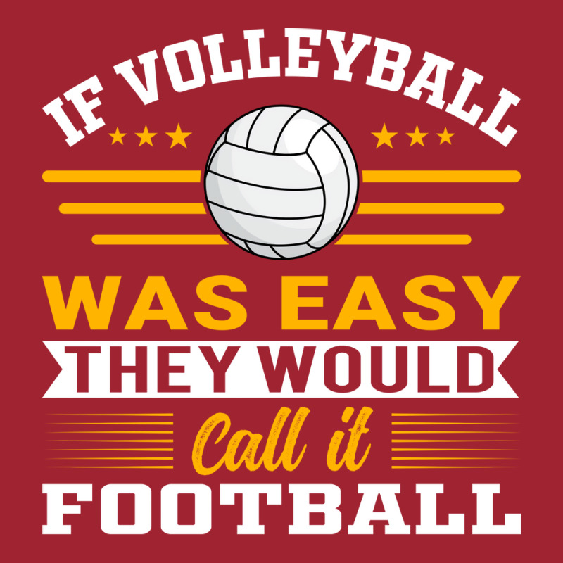 If Volleyball Was Easy They Would Call It Football Long Sleeve Shirts by zelekmanfraw | Artistshot