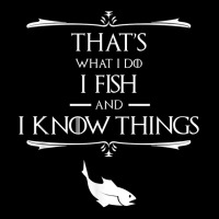 That's What I Do I Fish & I Know Things Funny Fish Zipper Hoodie | Artistshot