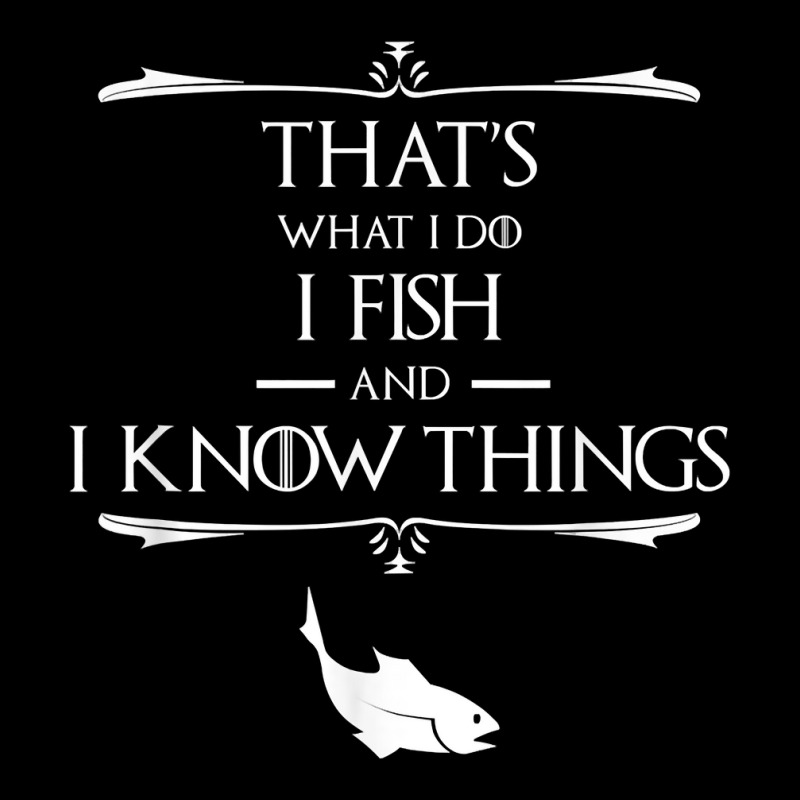 That's What I Do I Fish & I Know Things Funny Fish Zipper Hoodie | Artistshot