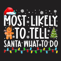 Most Likely To Tell Santa What To Do Family Christ T-shirt | Artistshot