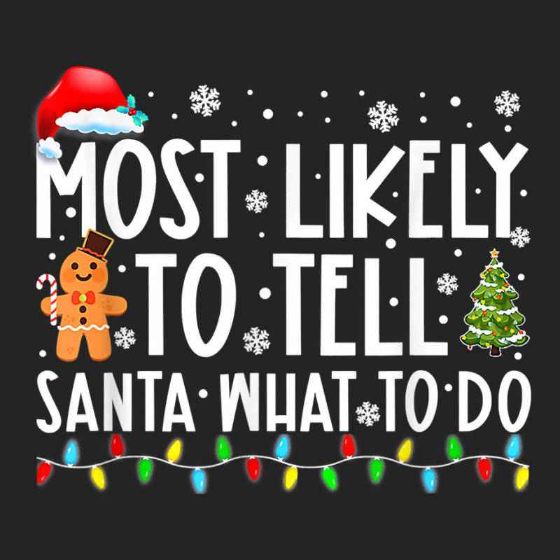 Most Likely To Tell Santa What To Do Family Christ 3/4 Sleeve Shirt | Artistshot