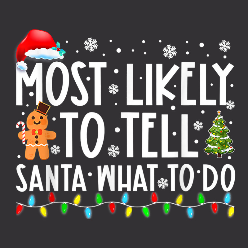 Most Likely To Tell Santa What To Do Family Christ Vintage Hoodie And Short Set | Artistshot