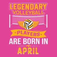 Legendary Volleyball Players Are Born In April Ret T-shirt | Artistshot