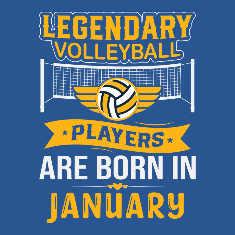 Legendary Volleyball Players Are Born In January R T-Shirt by lindeaucterr | Artistshot