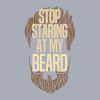 Beard Stop Staring At My Beard Tank Dress | Artistshot