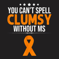 Multiple Sclerosis Awareness Clumsy Without Ms Awa T-shirt | Artistshot