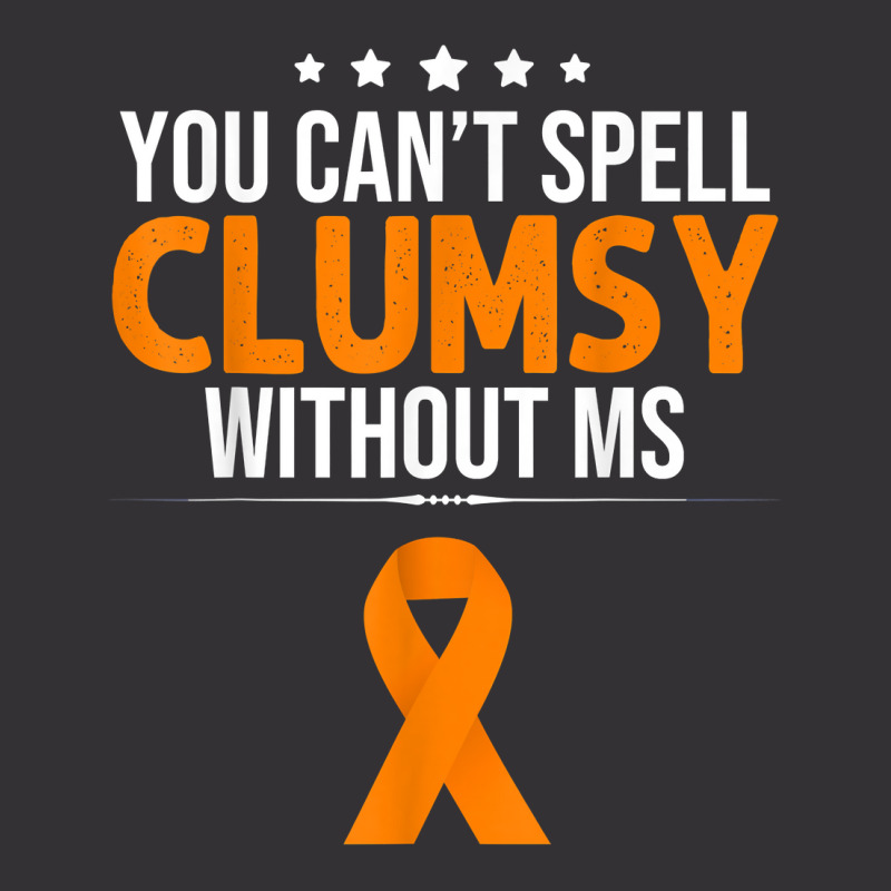 Multiple Sclerosis Awareness Clumsy Without Ms Awa Vintage Hoodie | Artistshot