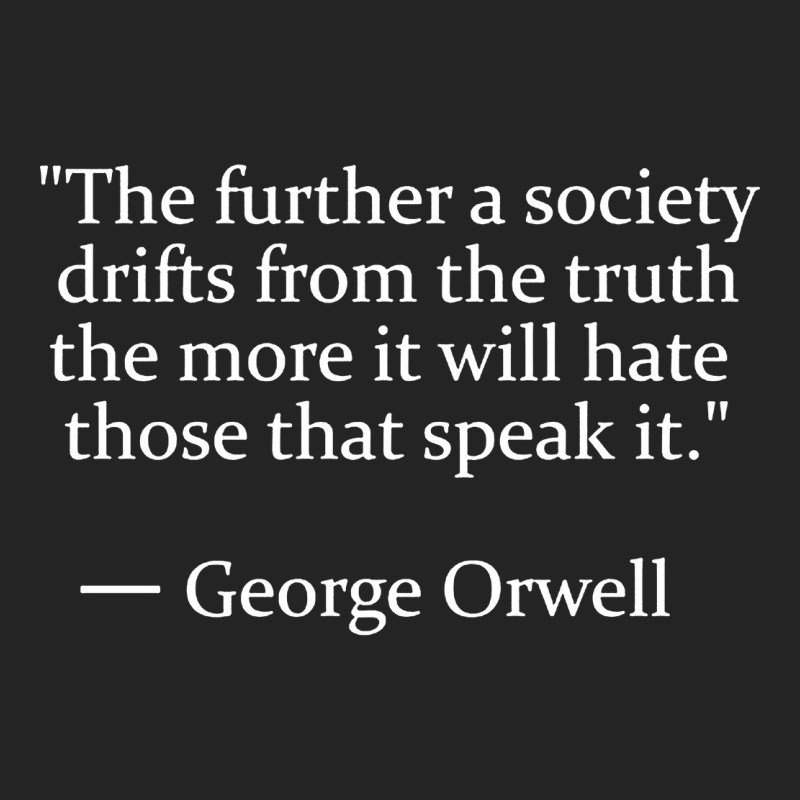 Truth Quote By George Orwell 3/4 Sleeve Shirt by trokeryth | Artistshot