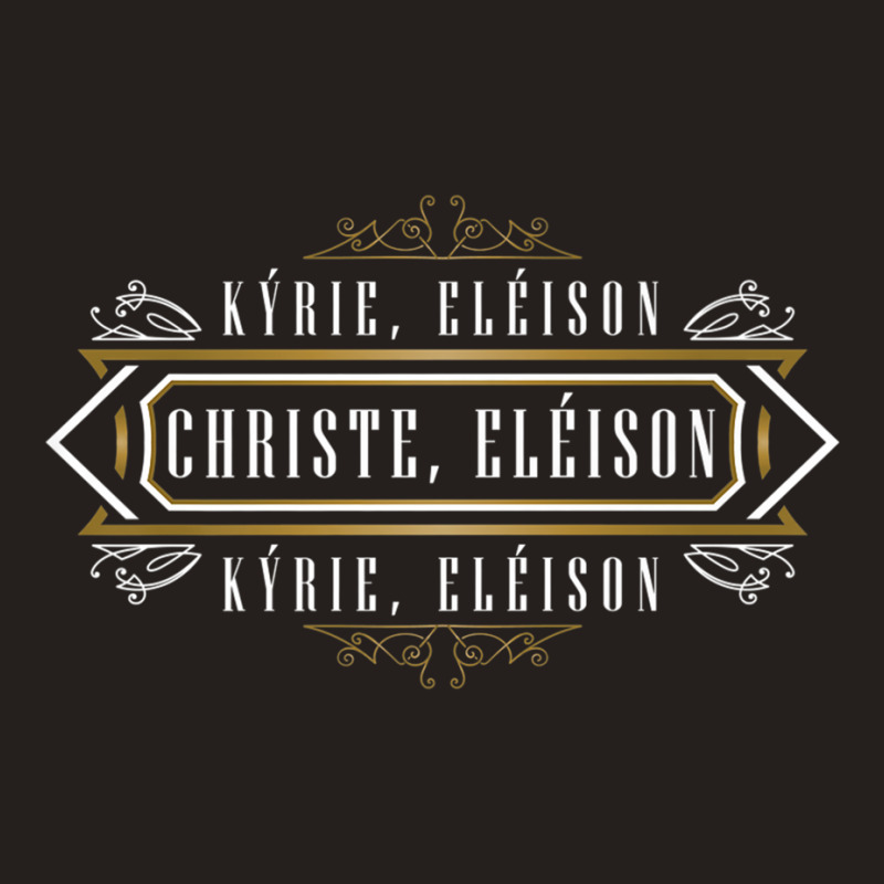 Kyrie Eleison Lord Christe Mercy Traditional Latin Tank Top by riggli | Artistshot