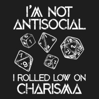 Not Antisocial, Rolled Low Charisma Funny Dice Rpg Classic T-shirt | Artistshot