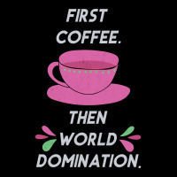 Trending First Coffee Then World Domination Adjustable Cap | Artistshot