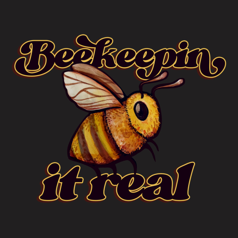 Beekeepin It Real Boy T-Shirt by reuletrevere8 | Artistshot