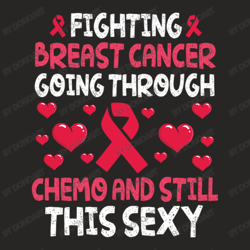 Fighting Breast Cancer Going Through Chemo & Still Ladies Fitted T-Shirt by DonoArt | Artistshot