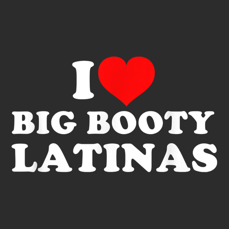 I Love Big Booty Latinas T Shirt Exclusive T-shirt | Artistshot