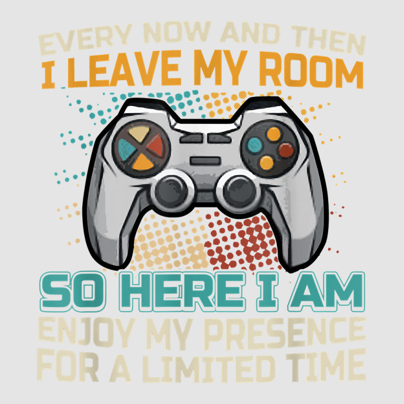 Every Now And Then I Leave My Room Funny Gaming Ga Exclusive T-shirt | Artistshot