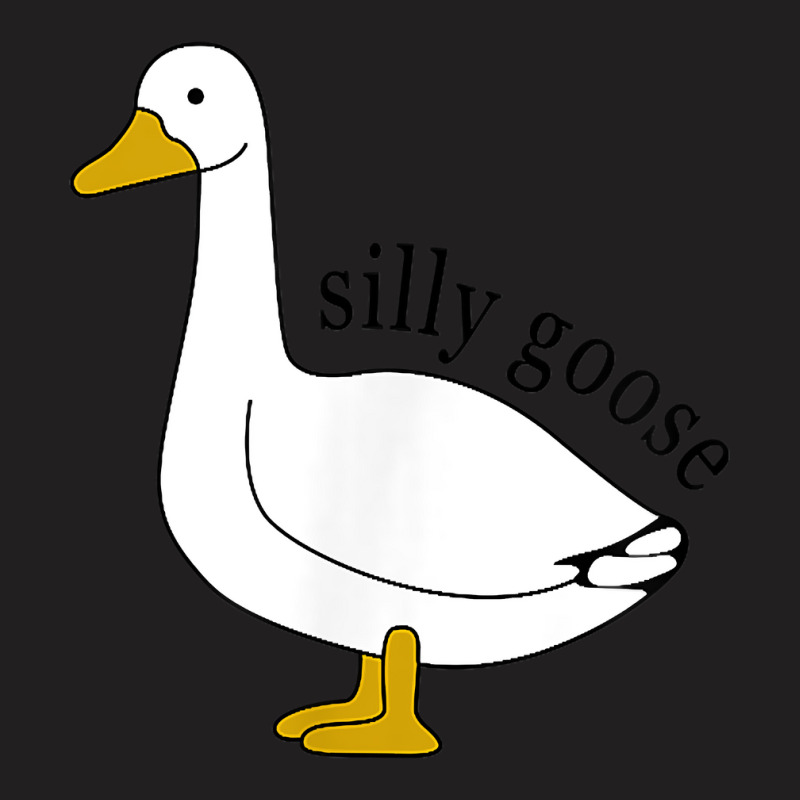 Silly Goose Funny Goose Meme Cute Goose Trendy Clo T-shirt | Artistshot