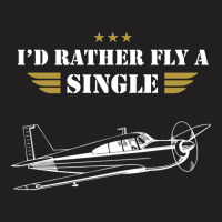 Hot Trend I'd Rather Fly A Single - Single Plane T-shirt | Artistshot