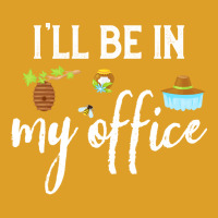 Ill Be In My Office Bee Keeper Funny Bee Keeping L T-shirt | Artistshot