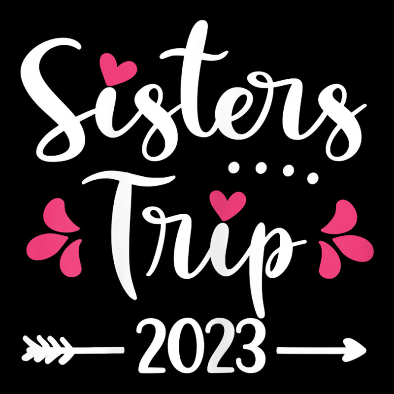 Womens Sisters Trip 2023 Vacation Travel Funny Sis Lightweight Hoodie | Artistshot