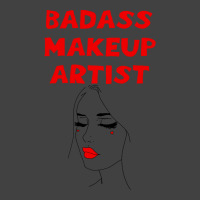 Badass Best Greatest Makeup Artist Coolest Awesome Vintage T-shirt | Artistshot