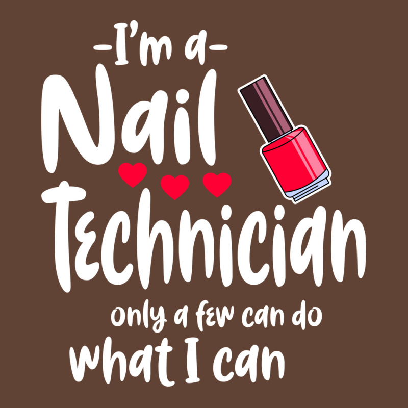 Im A Nail Technician Cute T-shirt | Artistshot