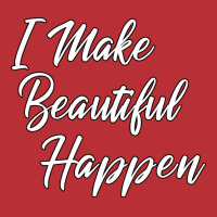 I Make Beautiful Happen Hairstylist Beautician Des T-shirt | Artistshot