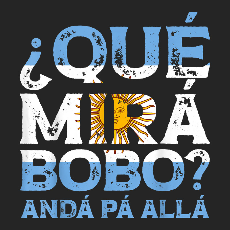 Qué Mirás Bobo, Andá Pa' Allá Funny Speech T S Unisex Hoodie | Artistshot