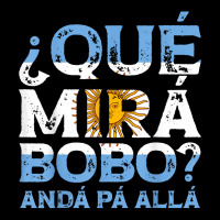 Qué Mirás Bobo, Andá Pa' Allá Funny Speech T S Fleece Short | Artistshot