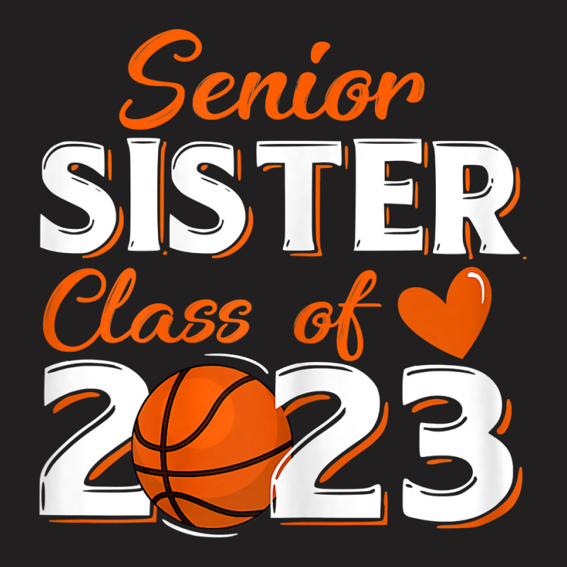 Proud Sister Of A 2023 Senior Basketball Graduatio T-shirt | Artistshot