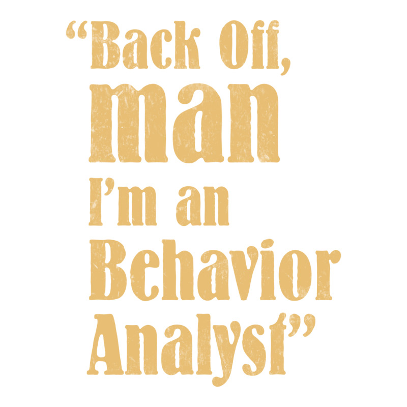 Behavior Analyst Back Off Man Quote Design Maternity Scoop Neck T-shirt by balismuta0 | Artistshot