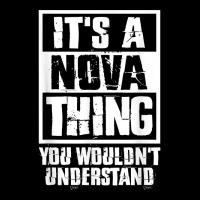 It's A Nova Thing You Wouldn't Understand T Shirt V-neck Tee | Artistshot